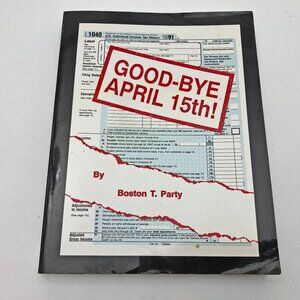 GOOD-BYE APRIL 15th! Out of Print 1999 2nd Printing Boston Tea Party PB